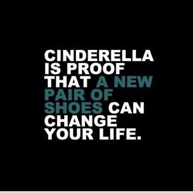 Cinderella is proof that a new pair of shoes can change your life.