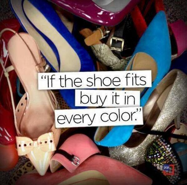 If the shoe fits, buy it in every color.