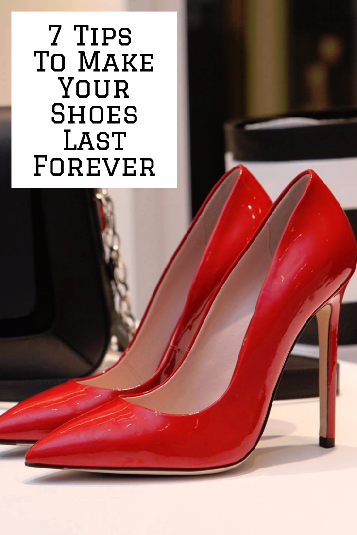 7 Tips to Make Your Favorite Shoes Last Forever