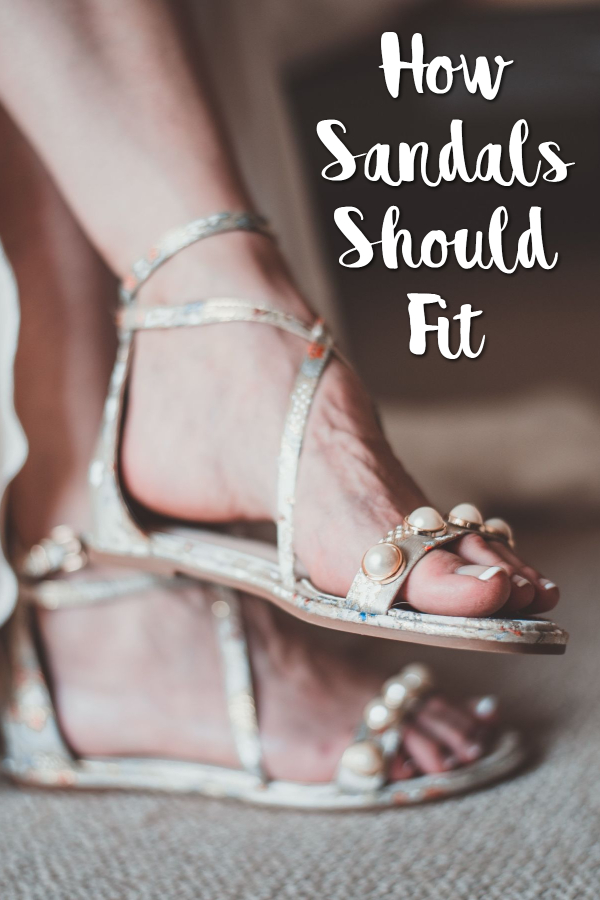 How Sandals Should Fit