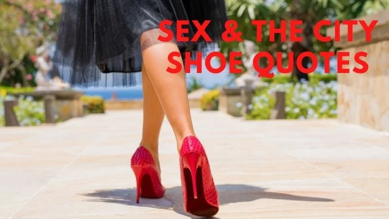carrie bradshaw shoe quotes